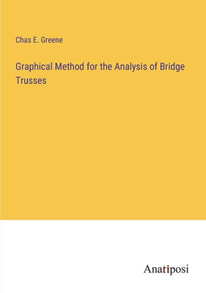 Graphical Method for the Analysis of Bridge Trusses