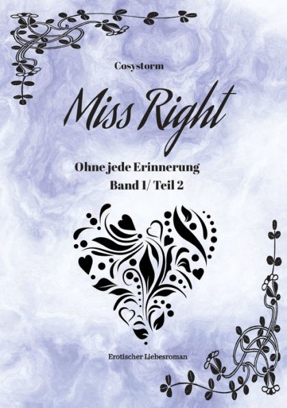 Miss Right: Ohne jede Erinnerung Teil 2