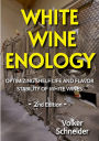 WHITE WINE ENOLOGY: OPTIMIZING SHELF LIFE AND FLAVOR STABILITY OF WHITE WINES - HOW LONG-LASTING WHITE WINES ARE PRODUCED