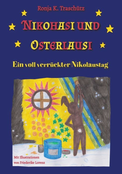 Nikohasi und Osterlausi: Ein voll verrï¿½ckter Nikolaustag