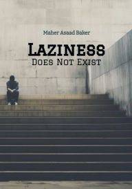 Title: Laziness Does Not Exist, Author: Maher Asaad Baker