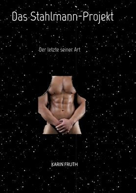 Das Stahlmann-Projekt: Der letzte seiner Art