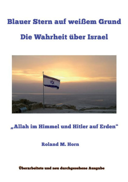 Blauer Stern auf weißem Grund: Die Wahrheit über Israel: 