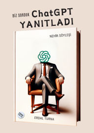 Title: BiZ SORDUK ChatGPT YANITLADI, Author: Erdal Turna