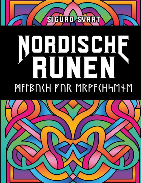 Nordische Runen Malbuch: Spielerisch die Runen des ï¿½lteren Futhark und des Jï¿½ngeren Futhark lernen - Keltisches Mandala Ausmalbuch fï¿½r Erwachsene zur Entspannung und Stressbewï¿½ltigung