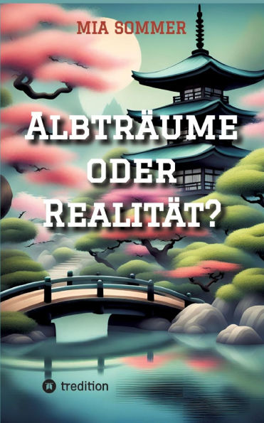 Albtrï¿½ume oder Realitï¿½t?: Fantasybuch, Orte: Fantasiewelt und Dï¿½sseldorf