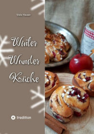 Title: Winter Wunder Küche: Küstencookie's Lieblingsrezepte, Author: Viola Hauser