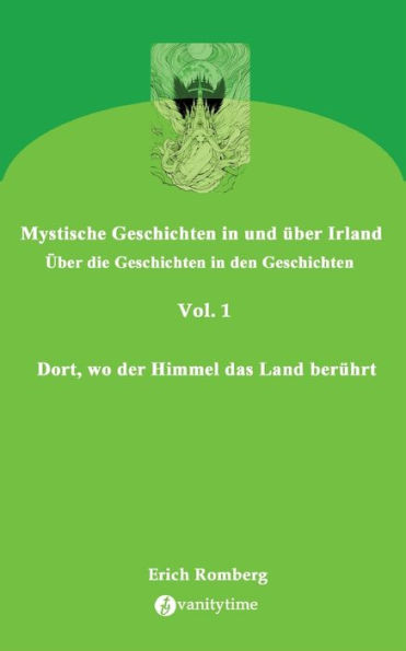 Dort, wo der Himmel das Land berï¿½hrt: Geschichten, die den 90er Jahren des ausklingenden Jahrtausends angesiedelt und erzï¿½hlt wurden. Teilweise gehen sie zurï¿½ck eine mystische irische Vergangenheit