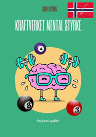 Title: Kraftverket Mental styrke: Psyken i spillet, Author: Sami Duymaz