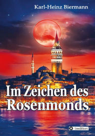 Title: Im Zeichen des Rosenmonds, Author: Karl-Heinz Biermann