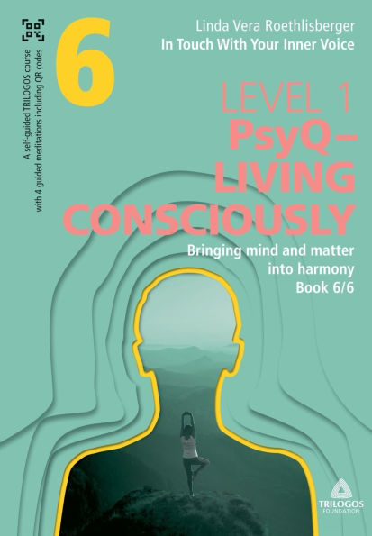 In Touch With Your Inner Voice LEVEL 1: Book 6/6: Bringing mind and matter into harmony