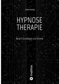 Title: HYPNOSE THERAPIE: Band 1: Grundlagen und Technik, Author: Sven Frank