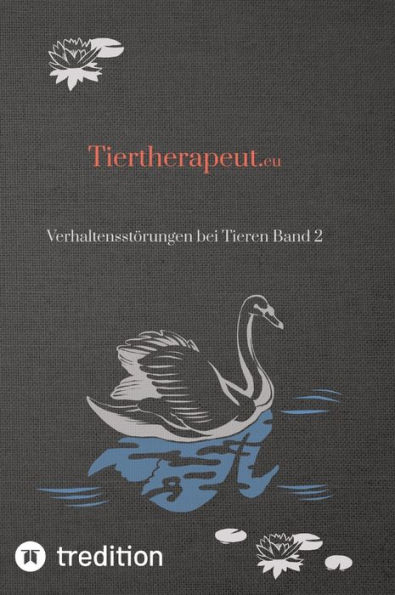 Tiertherapeut.eu: Verhaltensstï¿½rungen bei Tieren Band 2