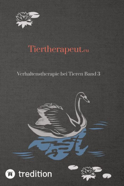 Tiertherapeut.eu: Verhaltenstherapie bei Tieren Band 3