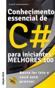 Title: C# Pacotes Essenciais: 100 Desafios para Dominar em Uma Hora - Edição 2024, Author: Ronya Tenkou