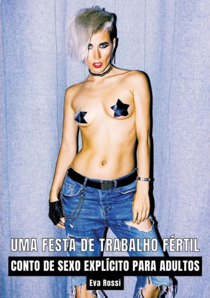 Uma Festa de Trabalho Fï¿½rtil: Contos Sexo Explï¿½cito para Adultos