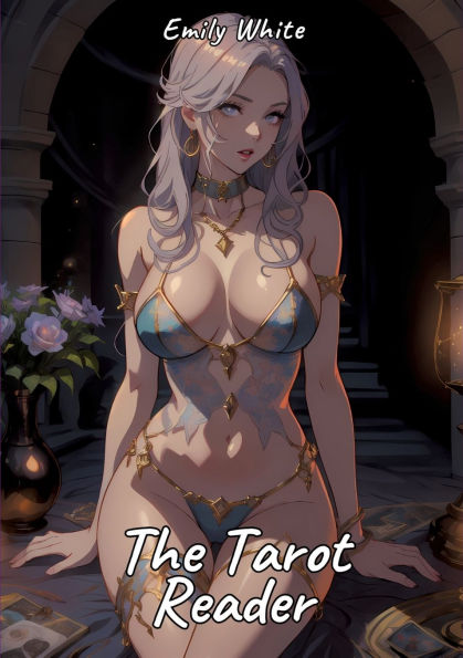 The Tarot Reader: Sexy Erotic Stories for Adults Illustrated with Hentai Pictures