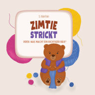 Title: Zimtie strickt: Oder: Was macht ein richtiger Bï¿½r?, Author: S Kleinfein