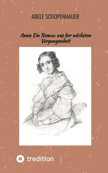 Anna Ein Roman aus der nï¿½chsten Vergangenheit