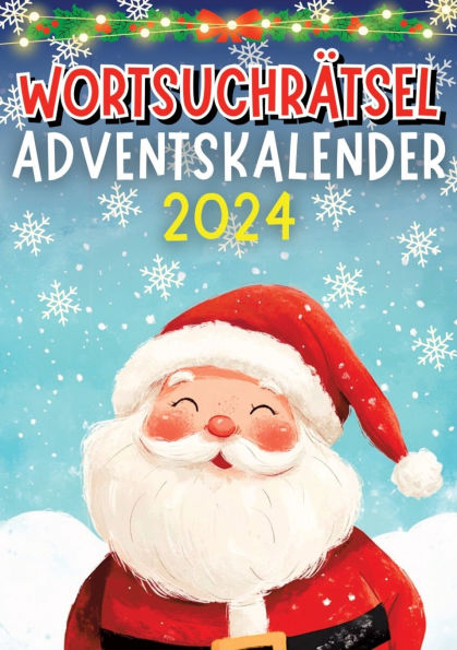 Wortsuchrï¿½tsel Adventskalender 2024 ● Weihnachtsgeschenk: Adventskalender fï¿½r Erwachsene, Oma und Opa mit 70 Wortsuchrï¿½tseln ● Weihnachtskalender bietet neue Rï¿½tsel fï¿½r jeden Tag bis Weihnachten ● Rï¿½tselbuch fï¿½r Senioren, O
