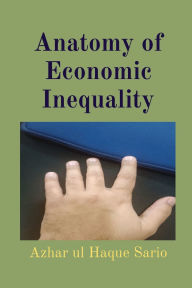 Title: Anatomy of Economic Inequality, Author: Azhar Ul Haque Sario