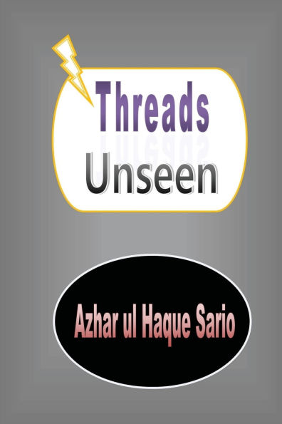 Threads Unseen