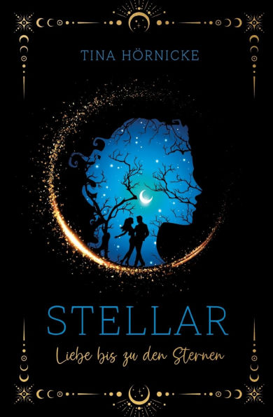 Stellar - Liebe bis zu den Sternen: (Romantasy)