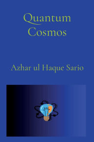 Title: Quantum Cosmos, Author: Azhar Ul Haque Sario