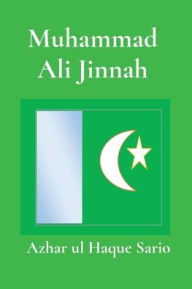 Title: Muhammad Ali Jinnah: The Founder of Pakistan Second Edition, Author: Azhar Ul Haque Sario