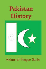 Title: Pakistan History: Past to Present Second Edition, Author: Azhar Ul Haque Sario