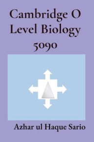 Title: Cambridge O Level Biology 5090: Second Edition, Author: Azhar Ul Haque Sario