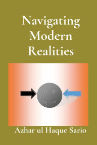 Title: Navigating Modern Realities, Author: Azhar Ul Haque Sario