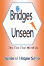 Bridges Unseen: The Ties That Mend Us: