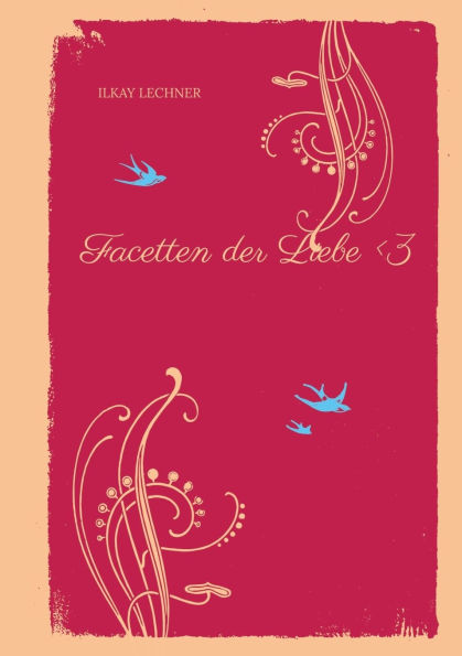 Facetten der Liebe: Mysteriï¿½s und Vielfï¿½ltig