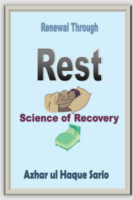 Title: Renewal Through Rest: Science of Recovery, Author: Azhar Ul Haque Sario