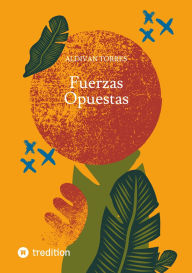 Title: Fuerzas Opuestas, Author: Aldivan Torres