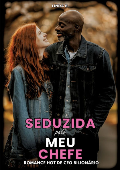 Seduzida pelo meu Chefe: Romance Hot de Ceo Bilionï¿½rio