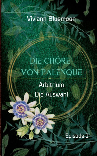 Die Chï¿½re von Palenque: Arbitrium - Die Auswahl