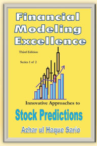 Title: Financial Modeling Excellence: Innovative Approaches to Stock Predictions, Author: Azhar Ul Haque Sario