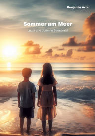 Title: Sommer am Meer: Laura und Jonas in Bensersiel, Author: Benjamin Arta