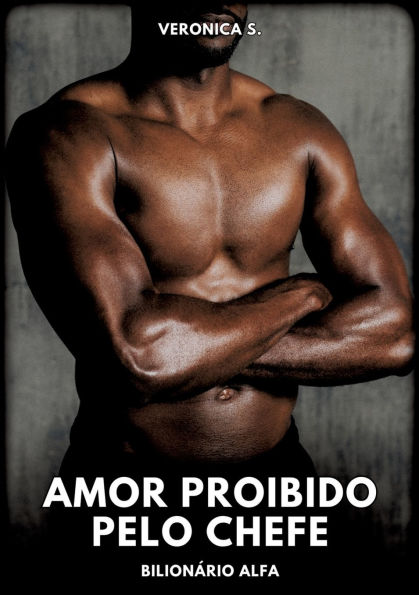 Amor Proibido pelo Chefe: Bilionï¿½rio Alfa