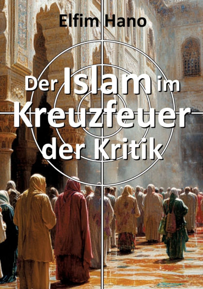 der Islam im Kreuzfeuer Kritik