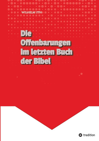 Die Offenbarungen im letzten Buch der Bibel