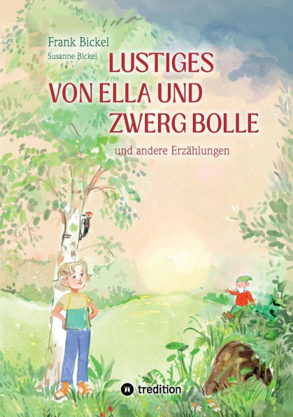 Lustiges von Ella und Zwerg Bolle: andere Geschichten