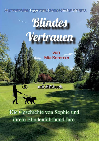 Blindes Vertrauen: Die Geschichte von Sophie und ihrem Blindenfï¿½hrhund Jaro