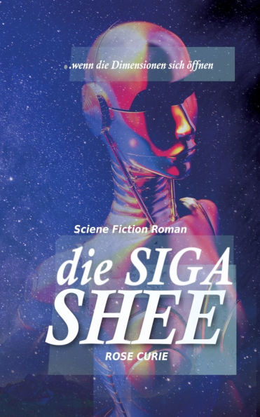 Shee - die SIGA: wenn die Dimensionen sich ï¿½ffnen