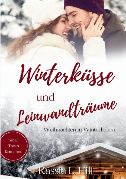 Winterkï¿½sse und Leinwandtrï¿½ume: Small Town Romance