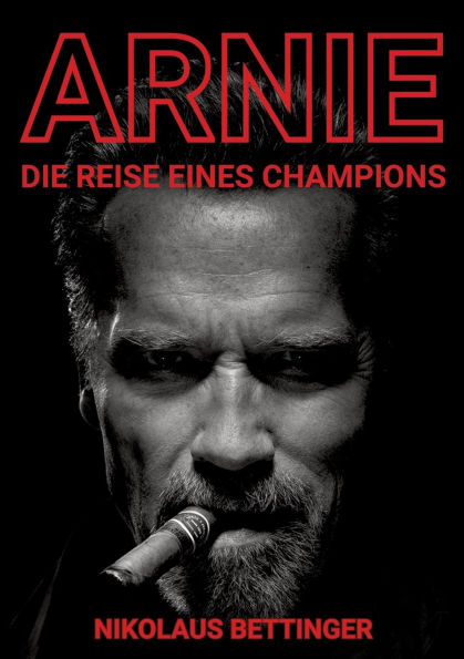 Arnie: Die Reise eines Champions