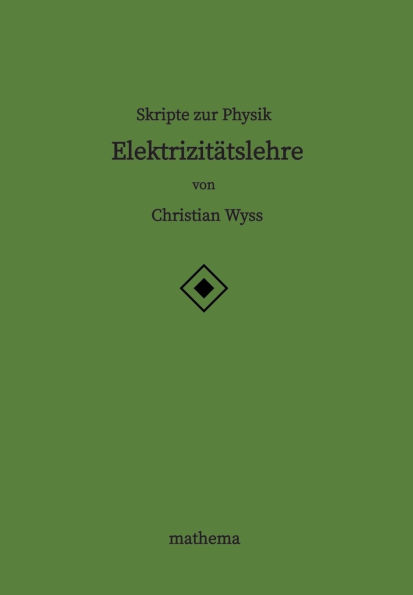 Skripte zur Physik - Elektrizitï¿½tslehre