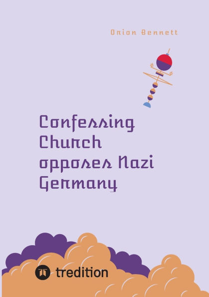 Confessing Church opposes Nazi Germany